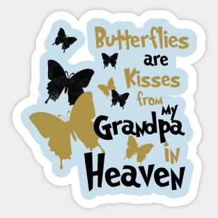 Butterflies Are Kisses From My Grandpa In Heaven Sticker